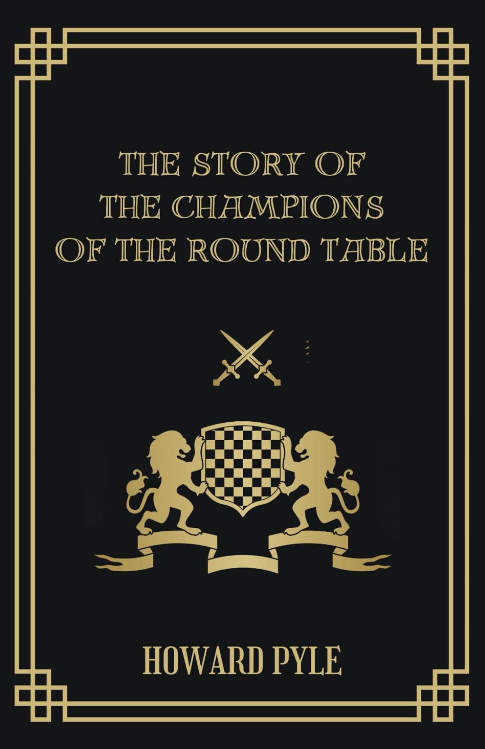 The Story of the Champions of the Round Table: Tales from the Arthurian Legends