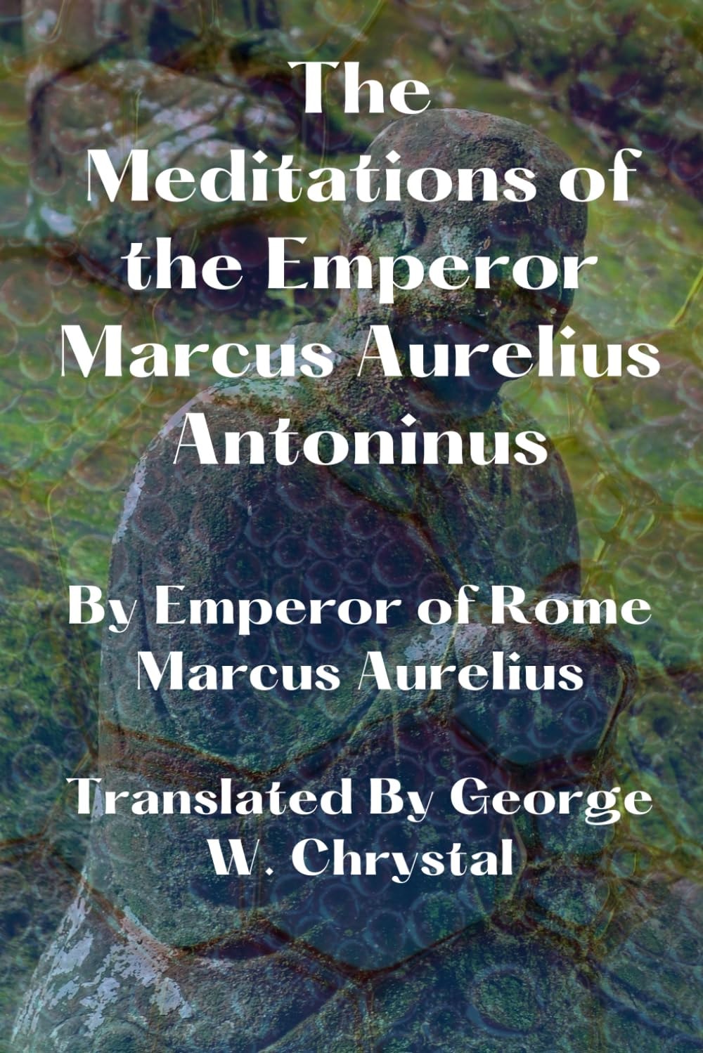 The Meditations of the Emperor Marcus Aurelius Antoninus