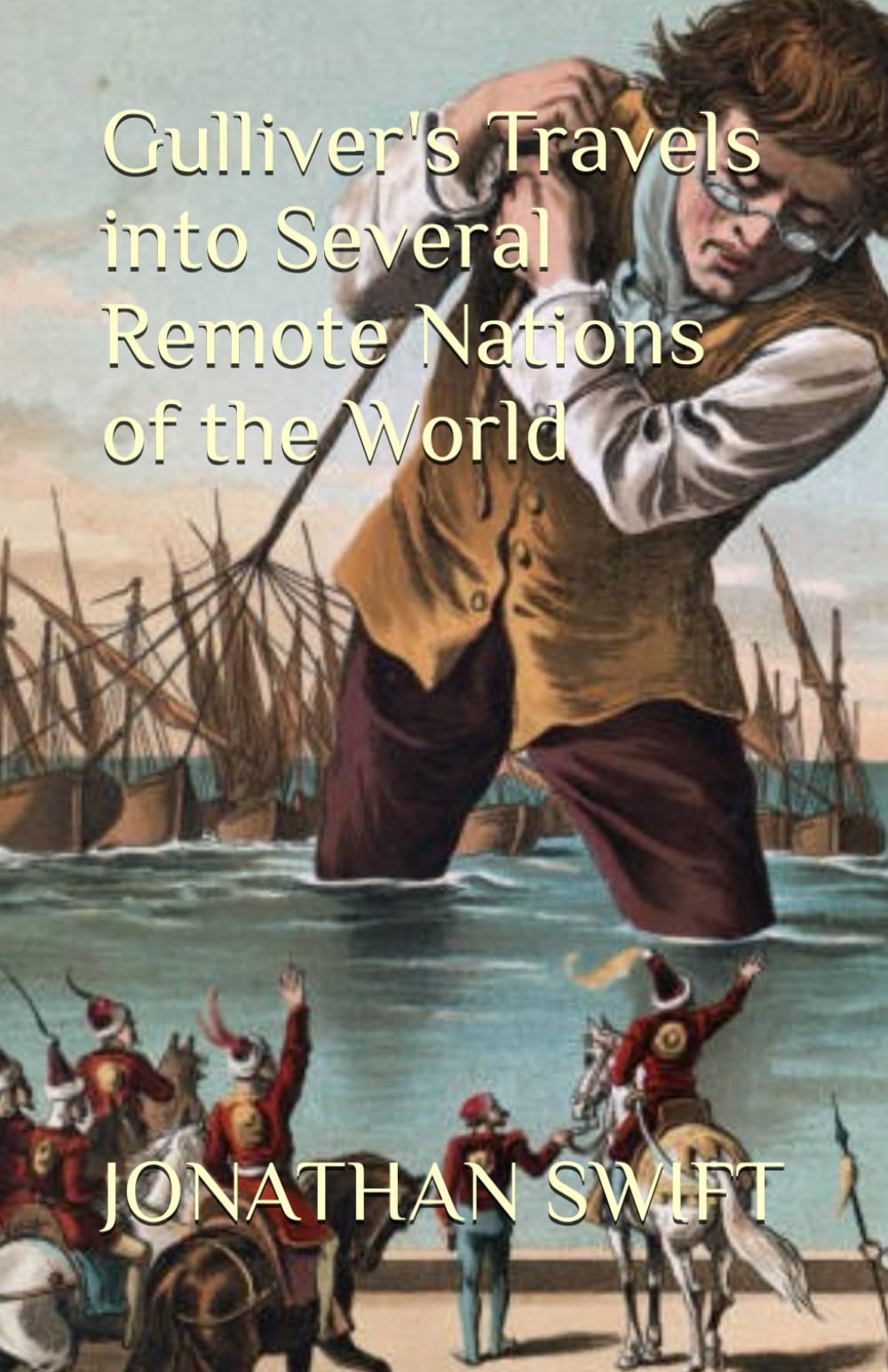 Gulliver's Travels Into Several Remote Nations of the World