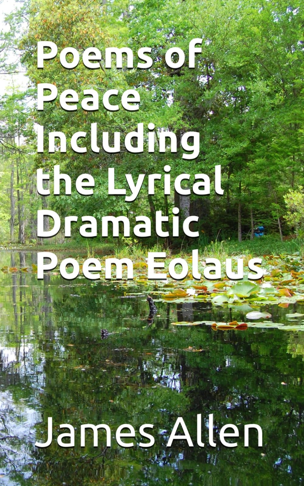 Poems Of Peace: Including The Lyrical-Dramatic Poem Eolaus (1907)