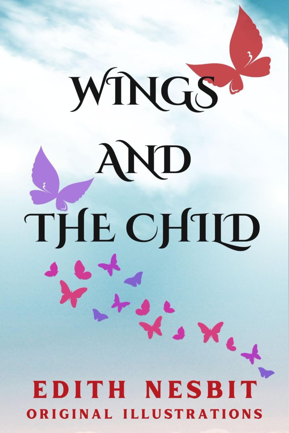 Wings and the Child: With Original Illustrations