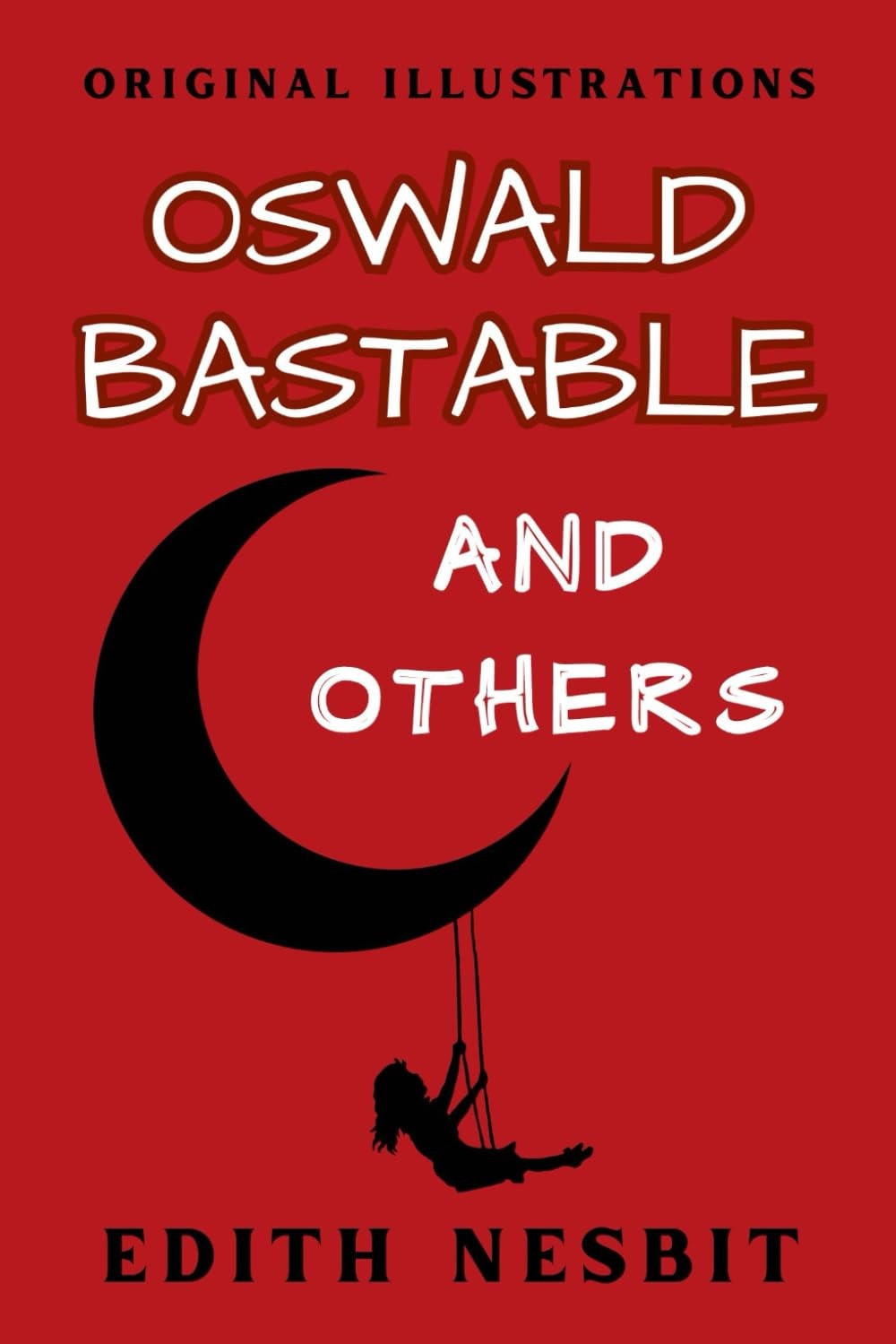 Oswald Bastable and Others: With Original Illustrations