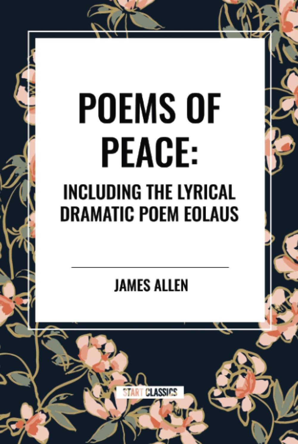 Poems of Peace Including the Lyrical Dramatic Poem Eolaus