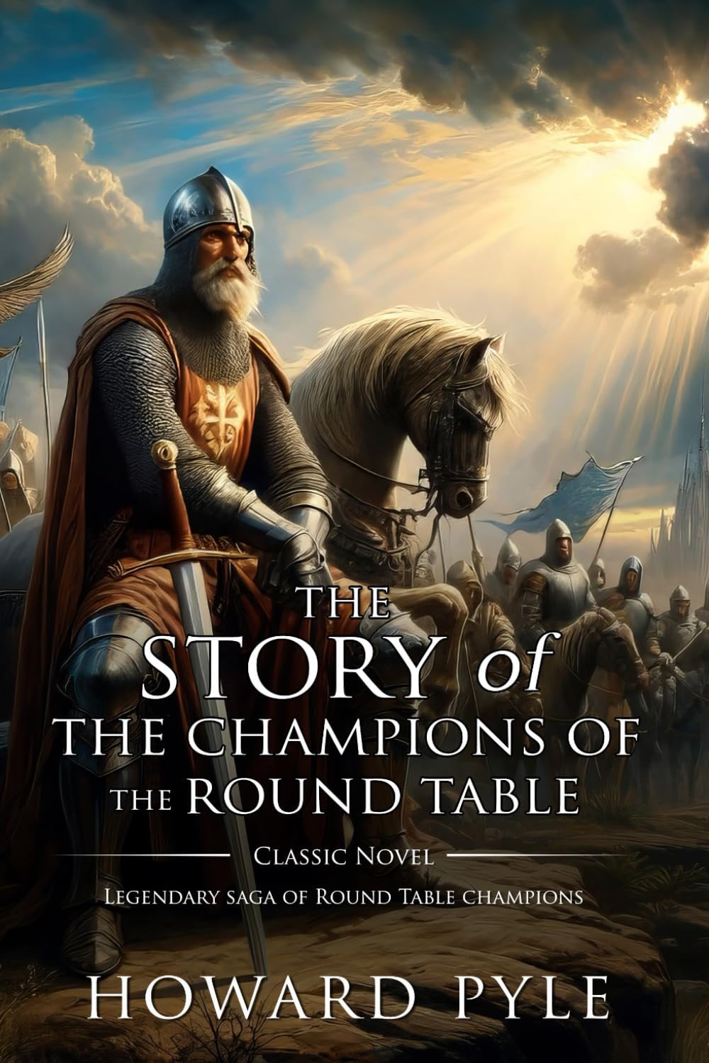 The Story of the Champions of the Round Table : Complete with Classic illustrations and Annotation