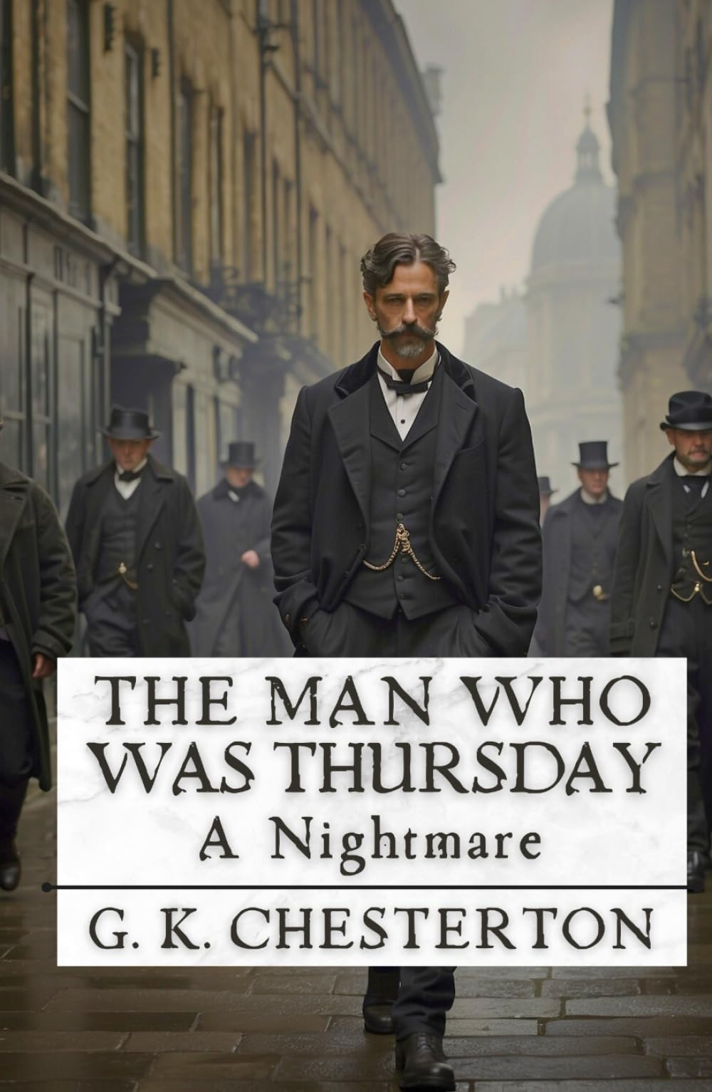 The Man Who Was Thursday: A Nightmare