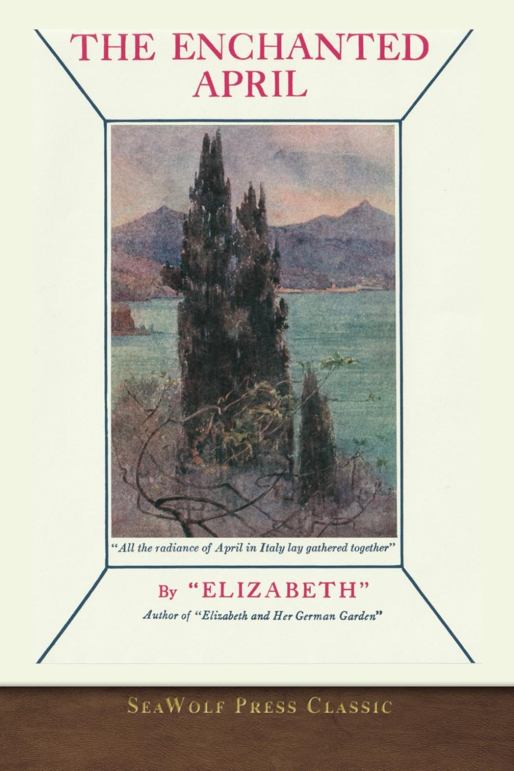 The Enchanted April SeaWolf Press Classic