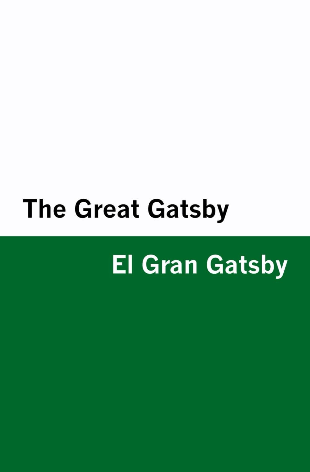 The Great Gatsby / El Gran Gatsby [Bilingual Edition] - English & Spanish (Vol I of II)
