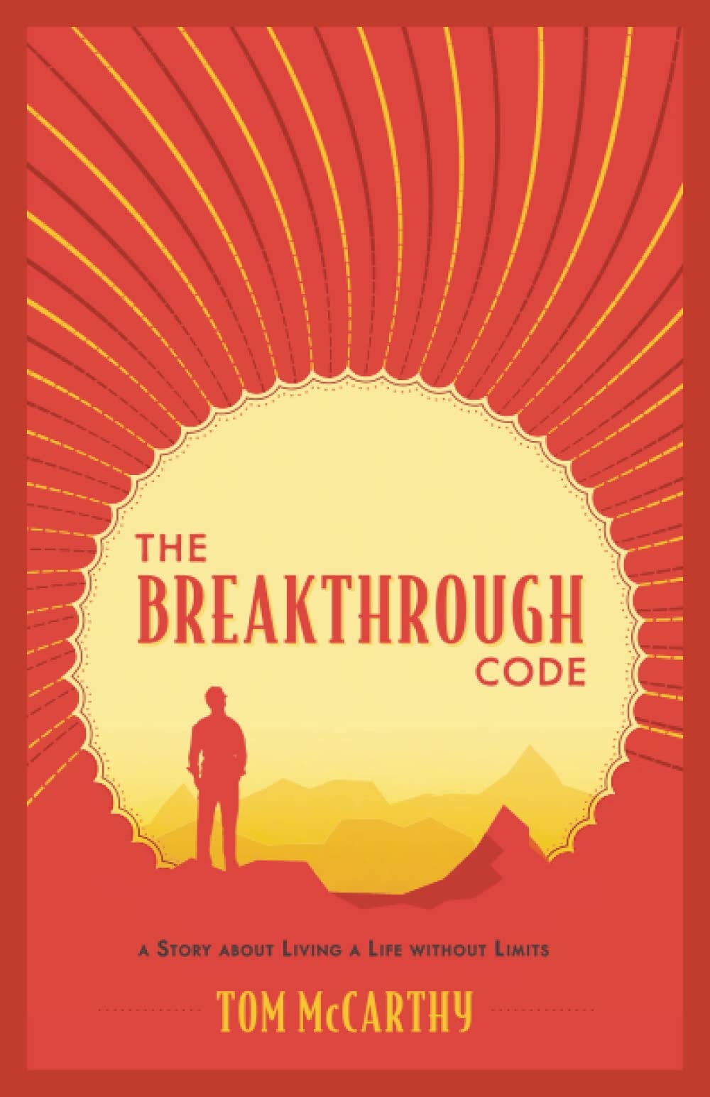 The Breakthrough Code A Story about Living a Life Without Limits