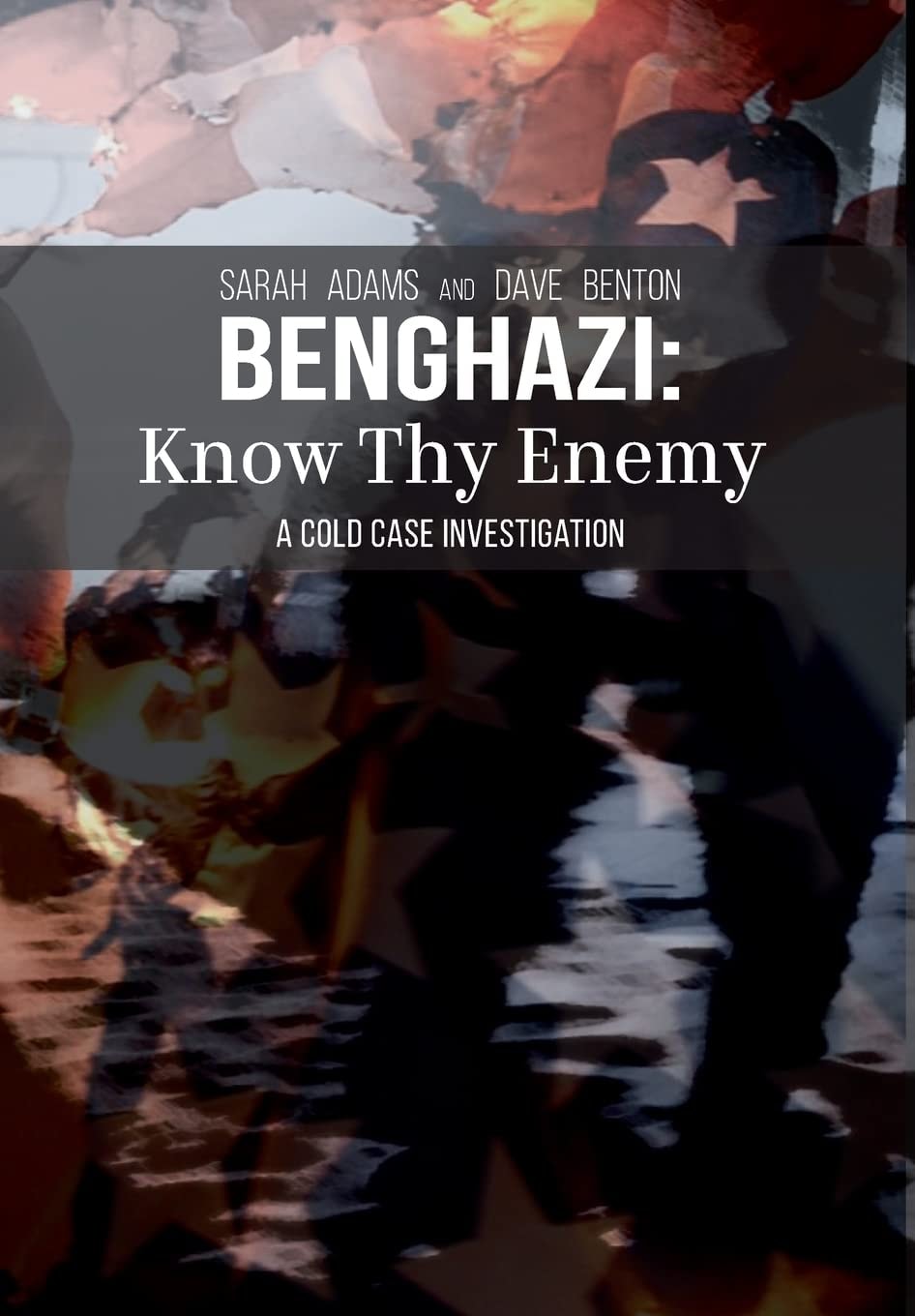 Benghazi Know Thy Enemy
