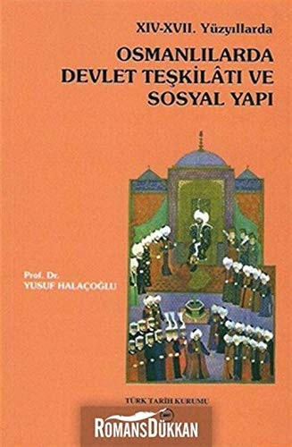 XIV - XVII. yüzyıllarda Osmanlılarda devlet teşkilâtı ve sosyal yapı