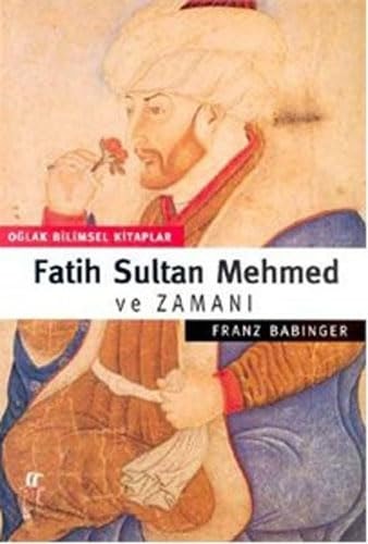 Fatih Sultan Mehmet ve Zamani