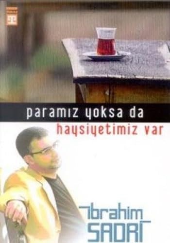 Paramiz Yoksada Haysiyetimiz Var