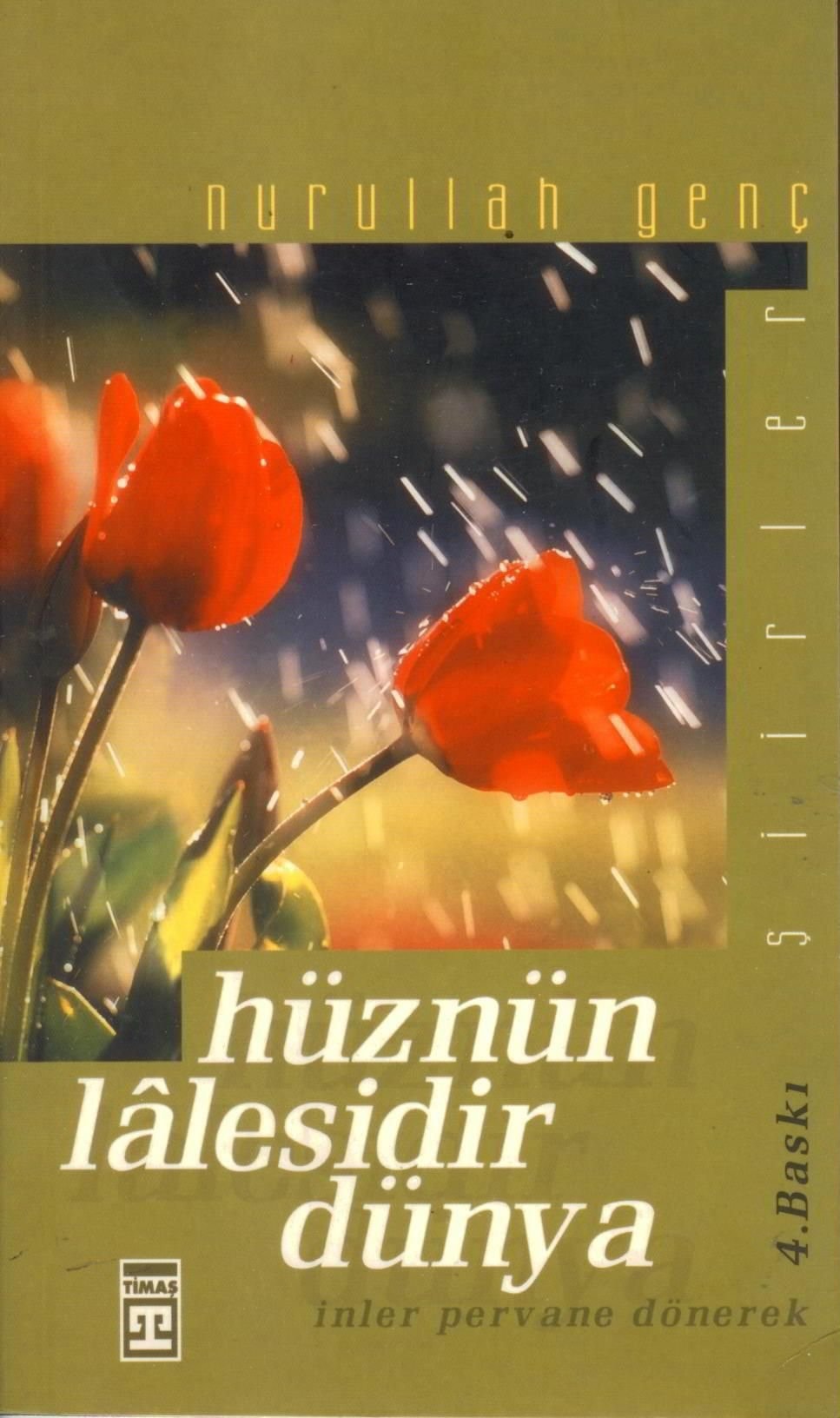 Hüznün Lalesidir Dünya