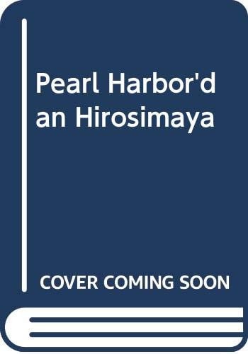Pearl Harbor'dan Hirosimaya